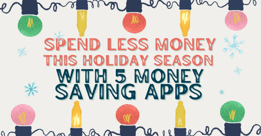Spend less this holiday season with these 5 money saving apps blog article