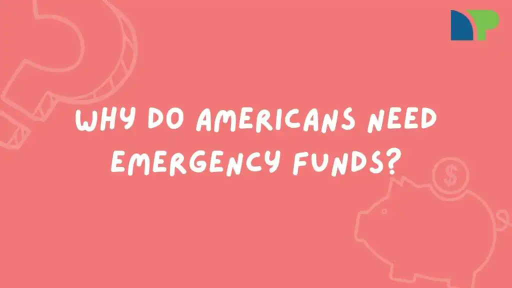 White text on pink background says "Why do Americans Need Emergency Funds?"