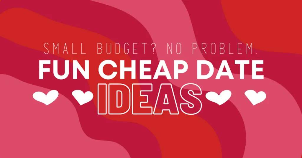 Fun Cheap Date Ideas for Valentines Day