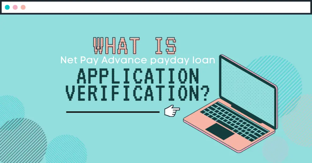 What is Net Pay Advance payday loan application verification blog article image