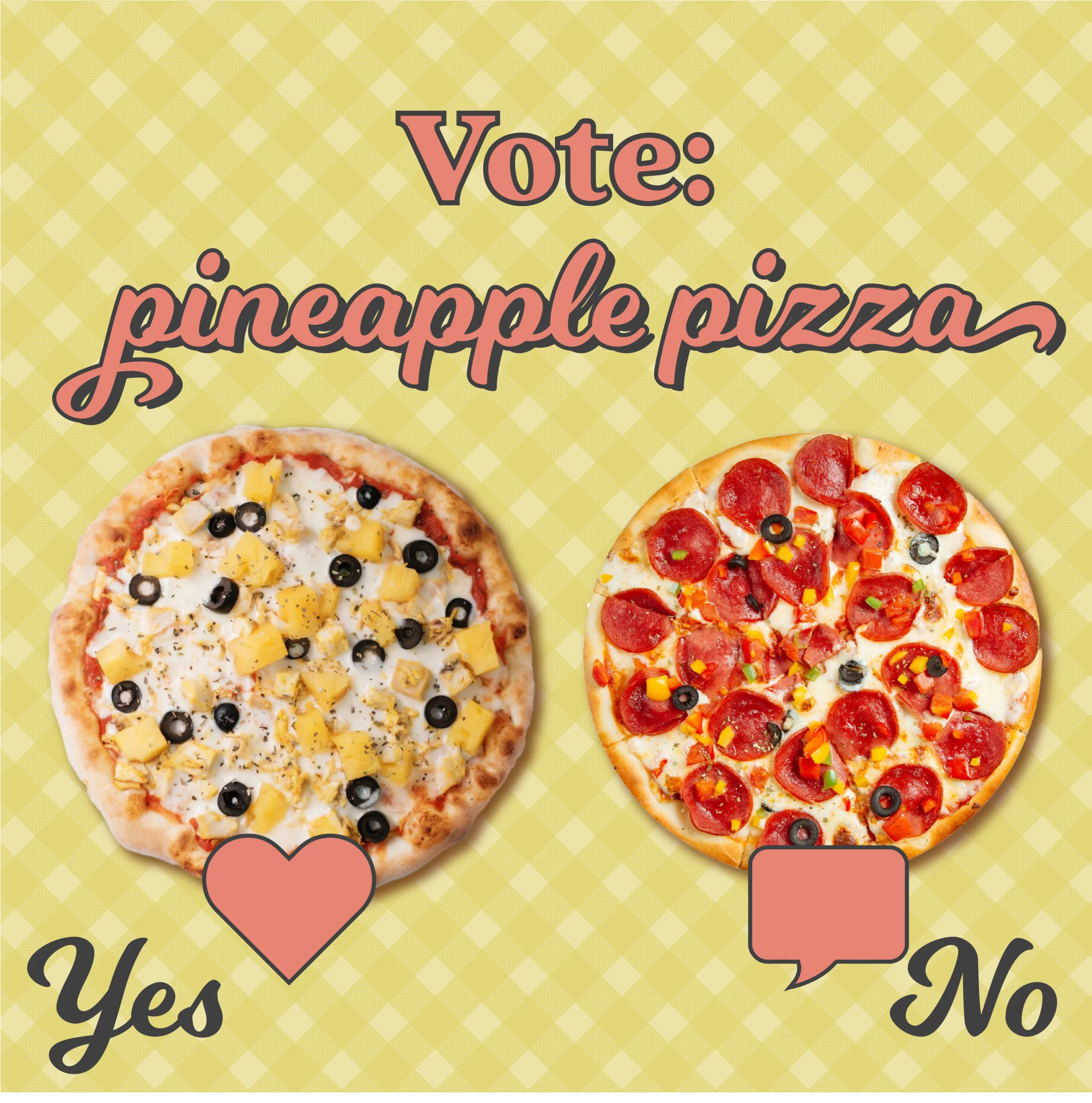 Vote if pineapple belongs on pizza. Heart for yes. Comment for no
