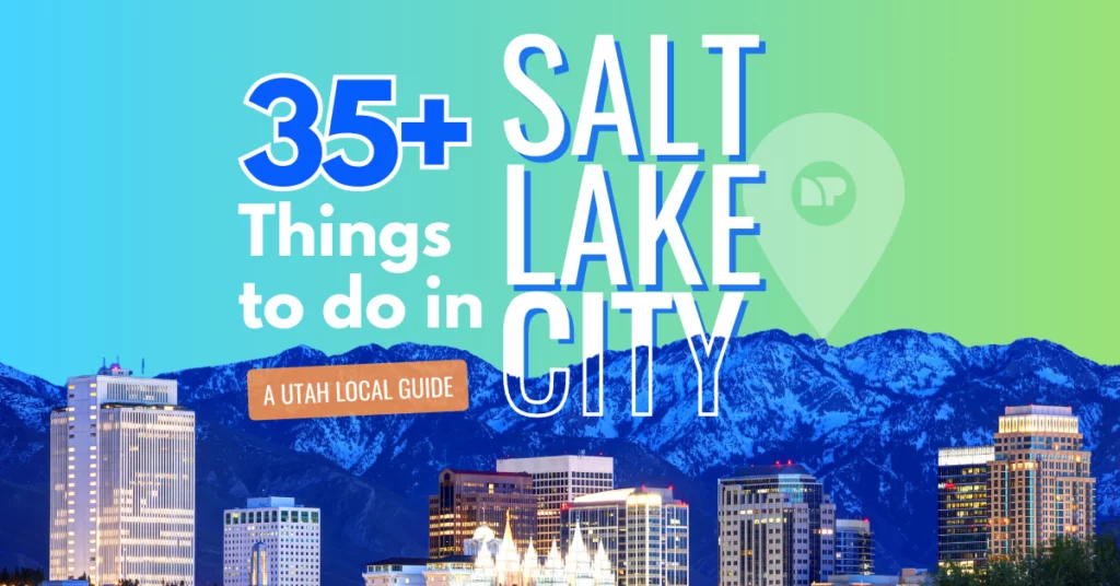 35 Things to do in Salt Lake City Blog Thumbnail
