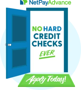 Blue door with Net Pay Advance logo at the top. Inside the door, there's text that says "No hard credit checks ever". There's a green doormat in front of the door that says "apply Today!"
