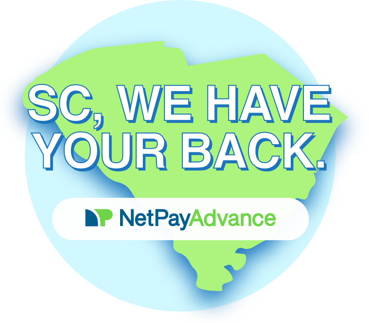 Blue and green graphic of the state of South Carolina with text on top saying South Carolina we have your back and the Net Pay Advance logo below it.