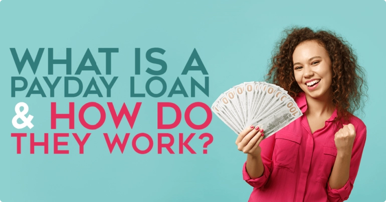 smiling woman holding up a fan of cash  while making fist with other hand - text says "what is a payday loan & how do they work?"